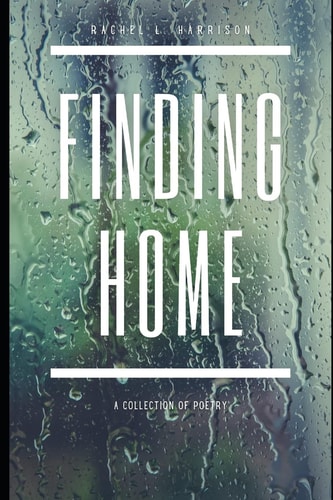 Finding Home A Collection of Poetry