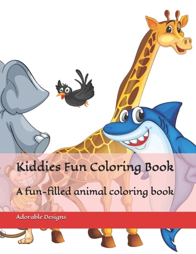 Kiddies Fun Coloring Book A Fun-filled Animal Coloring Book