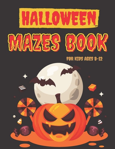 Halloween Mazes Book for Kids Ages 8-12 Logic Puzzles in the Shape of Cat, Bat, Pumpkin, Ghost, Skull Etc. Smart Gift for Girls and Boys -With Solutions