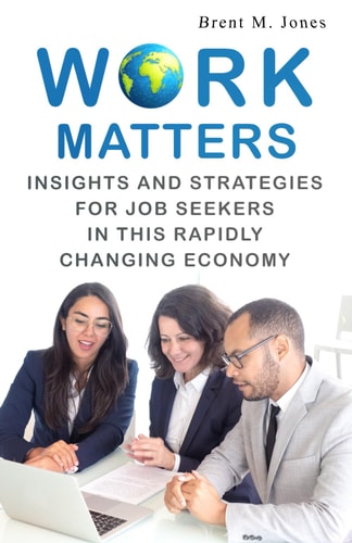 Work Matters Insights & Strategies for Job Seekers in a Rapidly Changing Economy