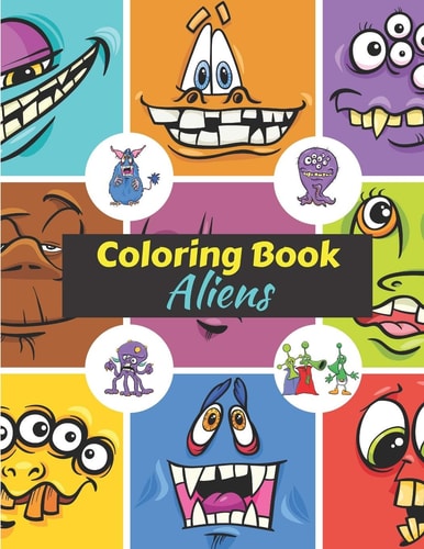 Aliens Coloring Book Coloring Book for Kids from 4 to 8 Years Old - Drawing Book for Toddlers and Preschoolers - A Magical Gift for Children
