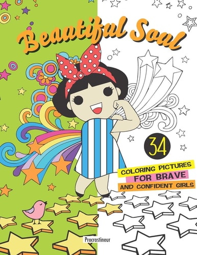 Beautiful Soul 34 Coloring Pictures for Brave, Confident Girls