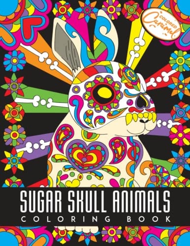 Sugar Skull Animals Coloring Book Animal Illustrations with Day of The Dead Sugar Skull Patterns and Designs, Creative Coloring Pages for Stress Relief and Relaxation