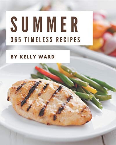 365 Timeless Summer Recipes Welcome to Summer Cookbook
