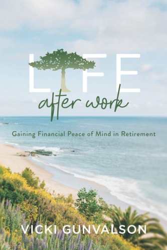 Life After Work Gaining Financial Peace of Mind in Retirement