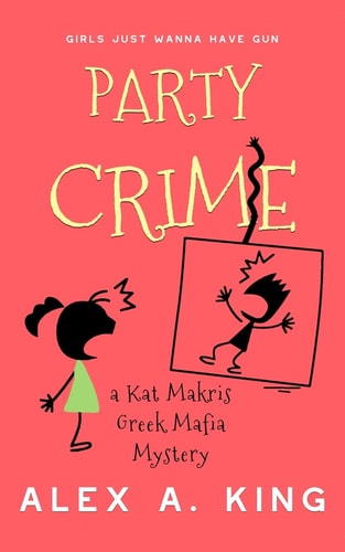 Party Crime A Kat Makris Greek Mafia Novel