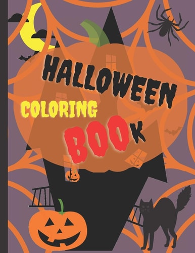 Halloween Coloring Book Halloween Coloring Book/ 30 Different Drawings to Color Including Mummy, Witches, Monsters, Haunted Houses and a Lot More / For Kids and Adults / 8,5 X 11 Inches/ Matte Finish Cover