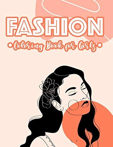 Fashion Coloring Book For Girls A Fashionistas Coloring And Activity Pages, Stylish Illustration And Designs To Color With Sketch Pages