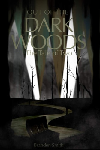 Out of the Dark Woods The Tale of Two