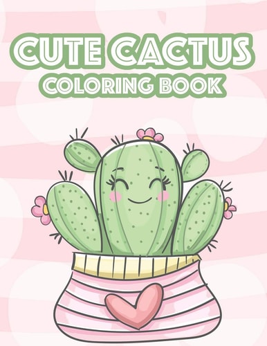 Cute Cactus Coloring Book Cacti Images And Designs To Color For Children, An Illustrations Collection Of Cute Succulents To Color