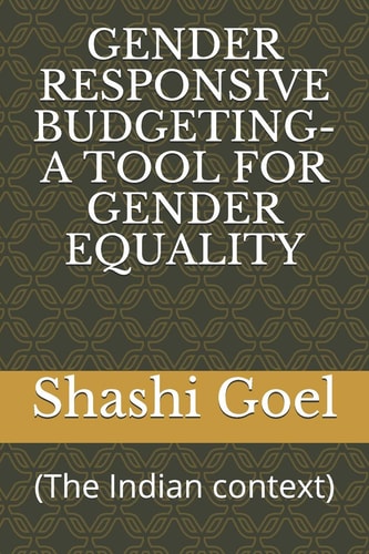 Gender Responsive Budgeting- A Tool for Gender Equality (The Indian Context)