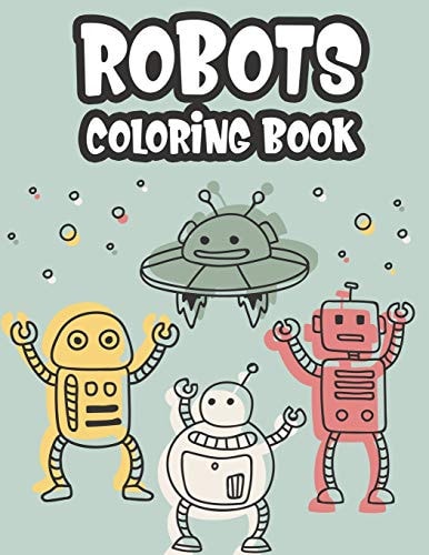 Robot Coloring Book Marvelous Robot Images And Designs To Color For Boys, A Coloring And Tracing Activity Pages