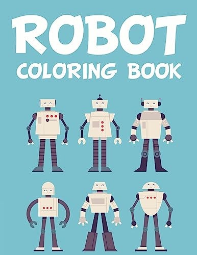 Robot Coloring Book Robot Coloring And Tracing Activity Book For Children, Awesome Images And Robot Designs To Color