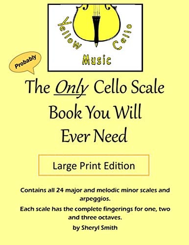 The Only Cello Scale Book You Will Ever Need - Large Print Edition