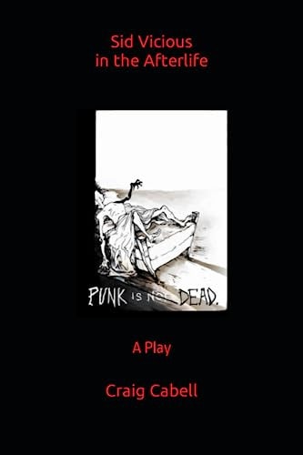 Sid Vicious in the Afterlife A Play
