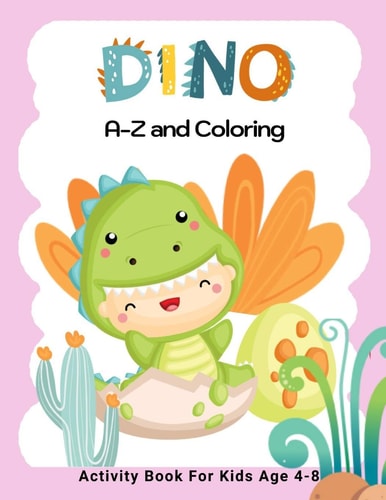 Dino A-Z and Coloring Activity Book for Kids Age 4-8 Preschool Practice Handwriting. Learning and Trace Lettering Alphabet A-Z with Dinosaurs and Coloring. A Fun Kid Workbook and Activity for Kindergarten and Kids Ages 3-5 Reading And Writing.