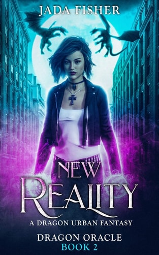 New Reality A Dragon Urban Fantasy
