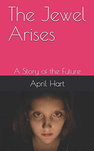The Jewel Arises A Story of the Future