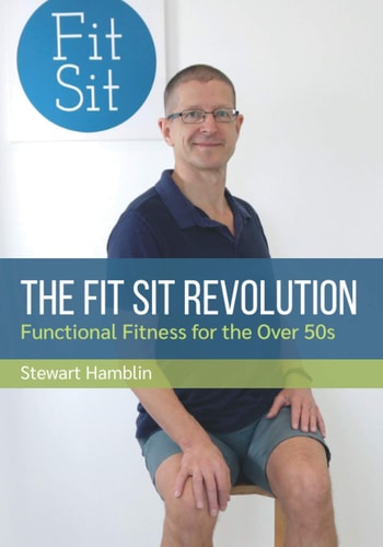 The Fit Sit Revolution Functional Fitness for the Over 50s
