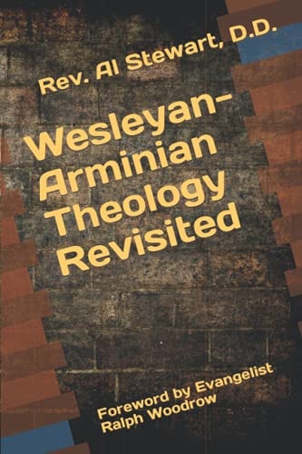 Wesleyan-Arminian Theology Revisited
