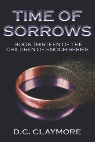 Time of Sorrows Book Thirteen of The Children of Enoch Series
