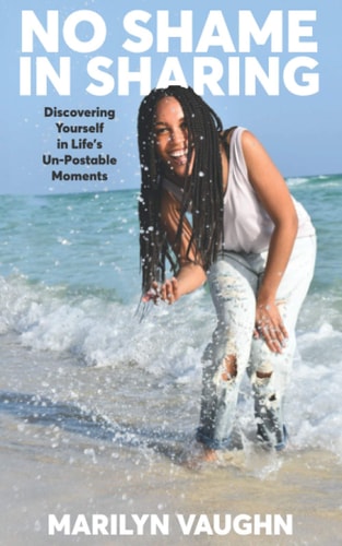 No Shame in Sharing Discovering Yourself in Life's Un-Postable Moments