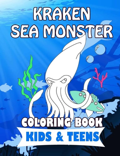 KRAKEN SEA MONSTER COLORING BOOK for KIDS and TEENS 40 Coloring Pages for Have Fun and Spend Time Coloring