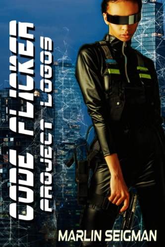 Code Flicker: Project Logos A Cyberpunk Thriller