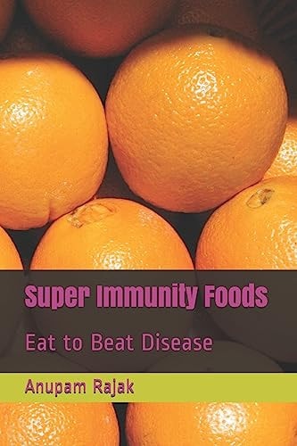 Super Immunity Foods Eat to Beat Disease