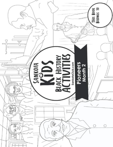 Sankofa Kids Black History Activities Pioneers Month 2: (SC Monthly Black)
