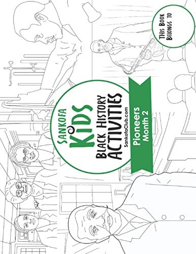 Sankofa Kids Black History Activities Pioneers Month 2: (SC Monthly Green)