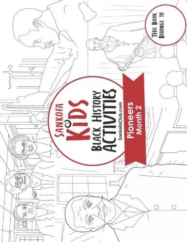 Sankofa Kids Black History Activities Pioneers Month 2: (SC Monthly Red)