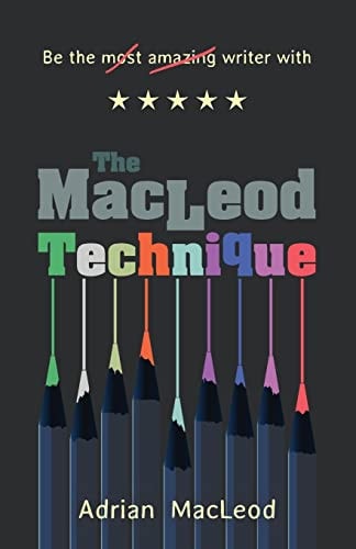 The MacLeod Technique Be the Most Amazing Writer