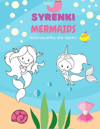 Syrenki Kolorowanka Dla Dzieci Mermaids Kids Coloring Pages