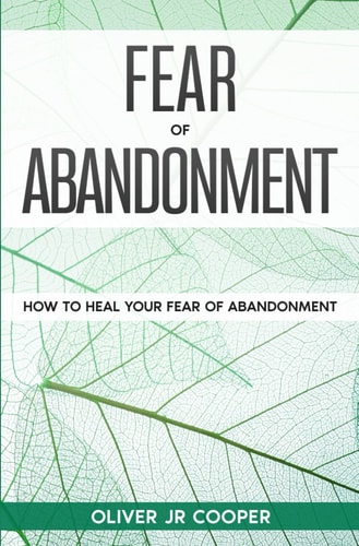 Fear of Abandonment How To Heal Your Fear of Abandonment