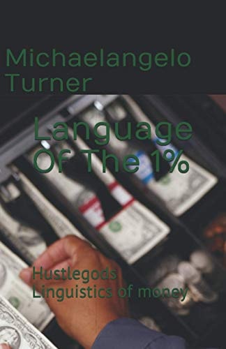 Language Of The 1% Hustlegods Linguistics of Money