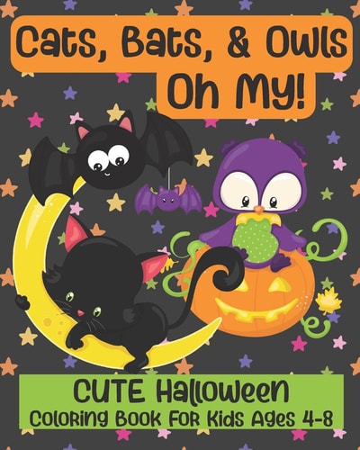 Cats, Bats, and Owls, Oh My! Cute Baby Animals Halloween Coloring Book For Kids Ages 4-8