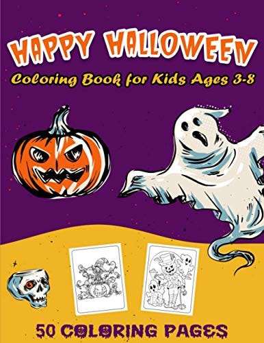 HAPPY HALLOWEEN Coloring Book for Kids Ages 3-8 50 Halloween Coloring Pages For Toddlers and Kids Up to Ages 4-8.