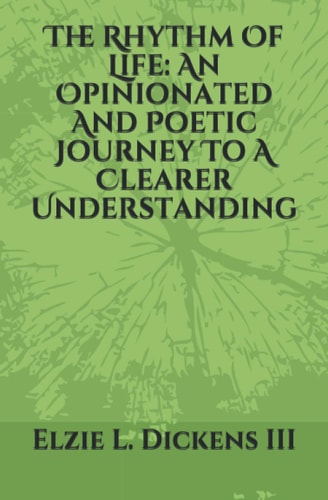 The Rhythm Of Life An Opinionated And Poetic Journey To A Clearer Understanding