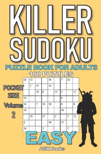 Killer Sudoku Puzzle Book for Adults 100 EASY LEVEL POCKET SIZE PUZZLES (Volume 2). Makes a Great Gift for Teens and Adults who Love Puzzles.