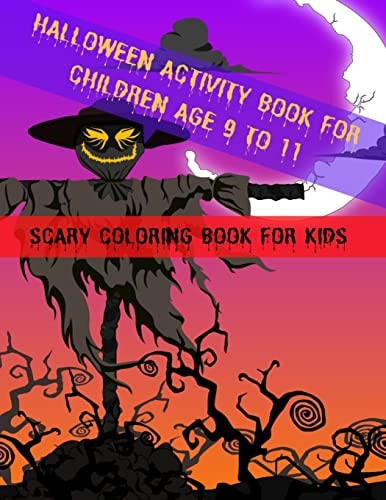Halloween Activity Book for Children Age 9 to 11 Scary Coloring Book for Kids