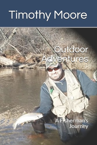 Outdoor Adventures A Fisherman's Journey