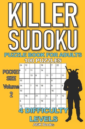 Killer Sudoku Puzzle Book for Adults 100 MIXED LEVEL POCKET SIZE PUZZLES (Volume 2). Makes a Great Gift for Teens and Adults who Love Puzzles.