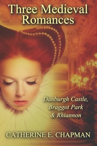Three Medieval Romances Braggot Park, Danburgh Castle & Rhiannon