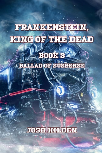 Frankenstein King of the Dead Ballad of Suspense