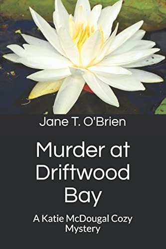 Murder at Driftwood Bay A Katie McDougal Cozy Mystery