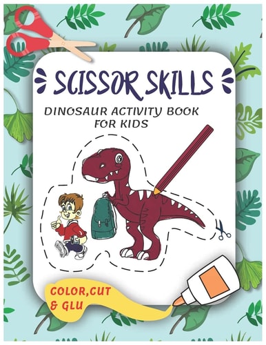 Scissor Skills Dinosaur Activity Book for Kids, Color, Cut and Glu, Best Gift for Kids Ages 4 and Up, Back to School