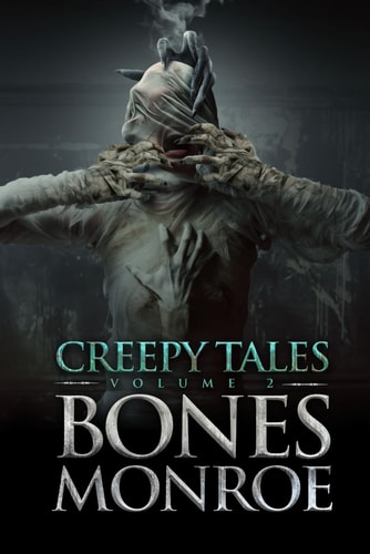 Creepy Tales - Volume 2 9 Full Novellas That Will Freak You Out