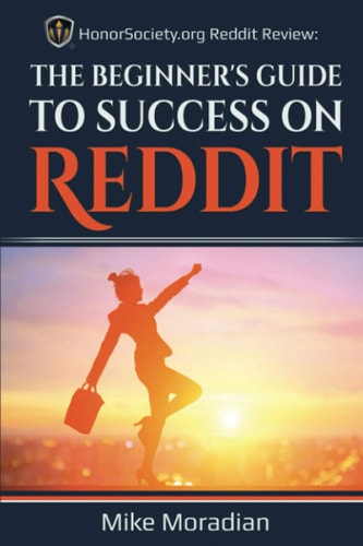 HonorSociety.org Reddit Review The Beginner's Guide to Success on Reddit