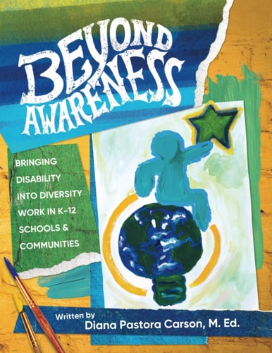 Beyond Awareness Bringing Disability Into Diversity in K-12 Schools & Communities